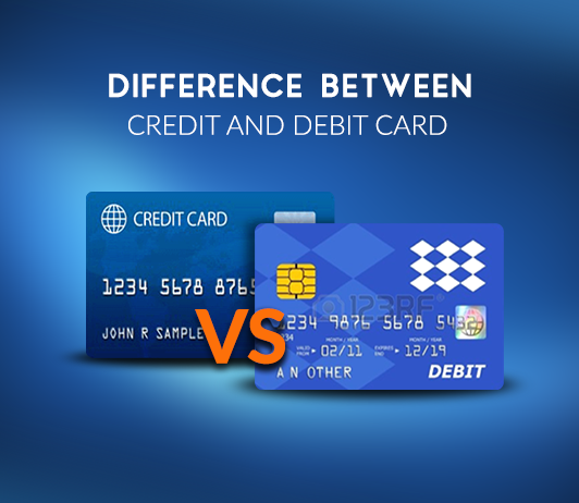 Credit Card Vs Debit Card: What’s the Difference