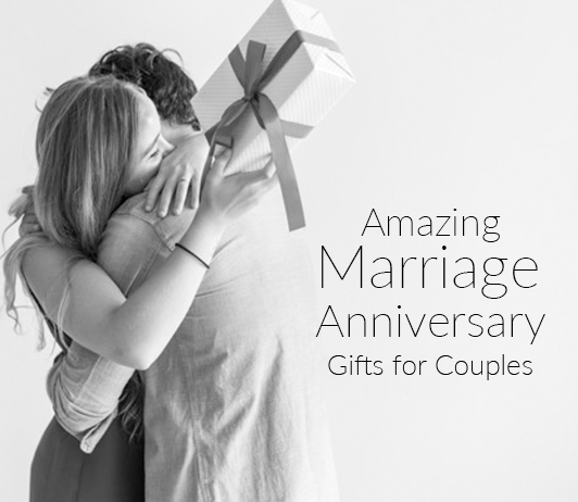 10 Best and Amazing Marriage Anniversary Gifts for Couples
