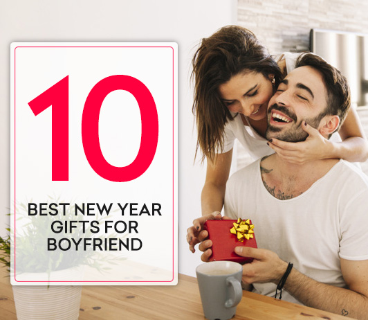 10 Best New Year Gifts That Your Boyfriend Will Love