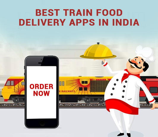6 Best Train Food Delivery Apps In India