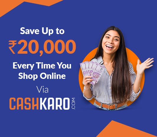 Save Up to Rs. 20,000 Every Time You Shop Online Via CashKaro
