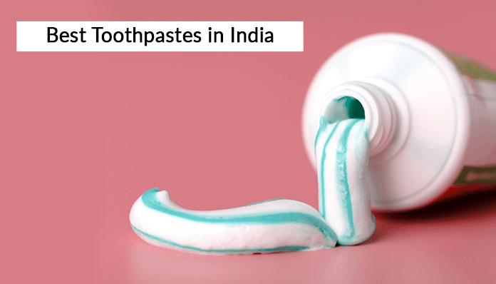 7 Best Toothpastes in India for Stronger and Whiter Teeth