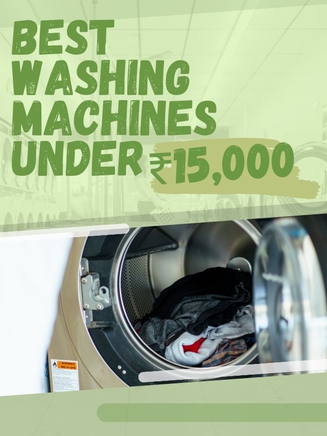 Best Washing Machines Under ₹15,000!