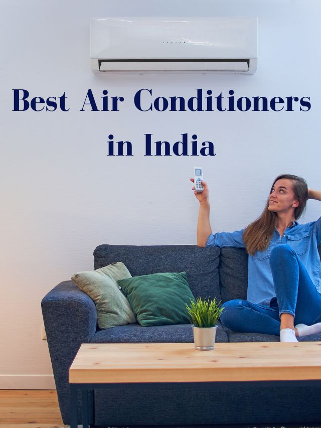 Best Air Conditioners in India – Top Picks for Ultimate Cooling