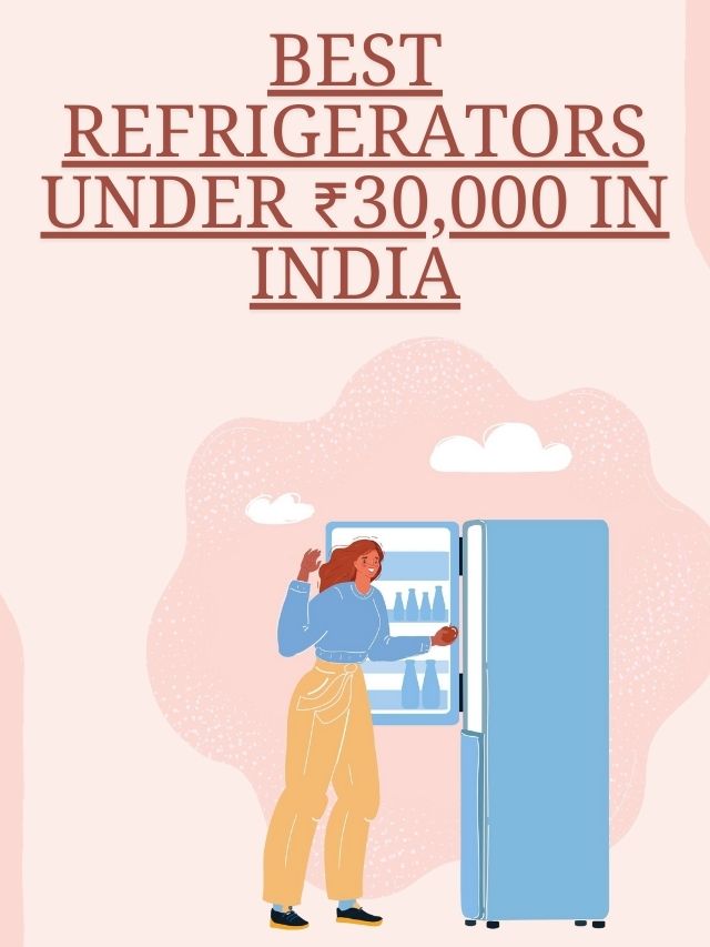 Best Refrigerators Under ₹30,000 in India