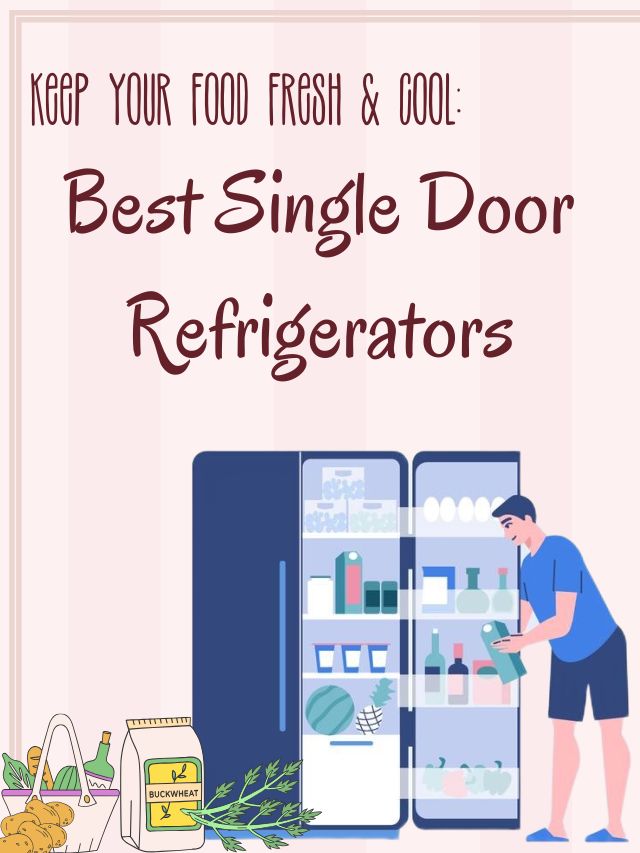 Best Single Door Refrigerators