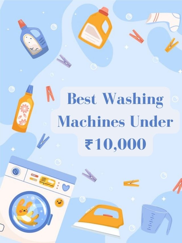 Best Washing Machines Under ₹10,000