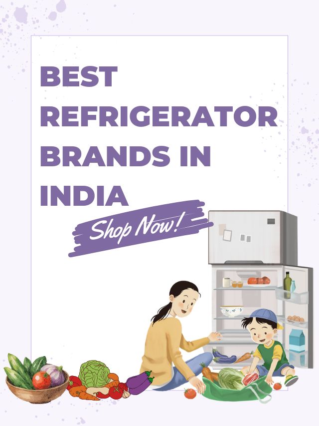 Best Refrigerator Brands in India | Smart & Energy-Efficient Cooling