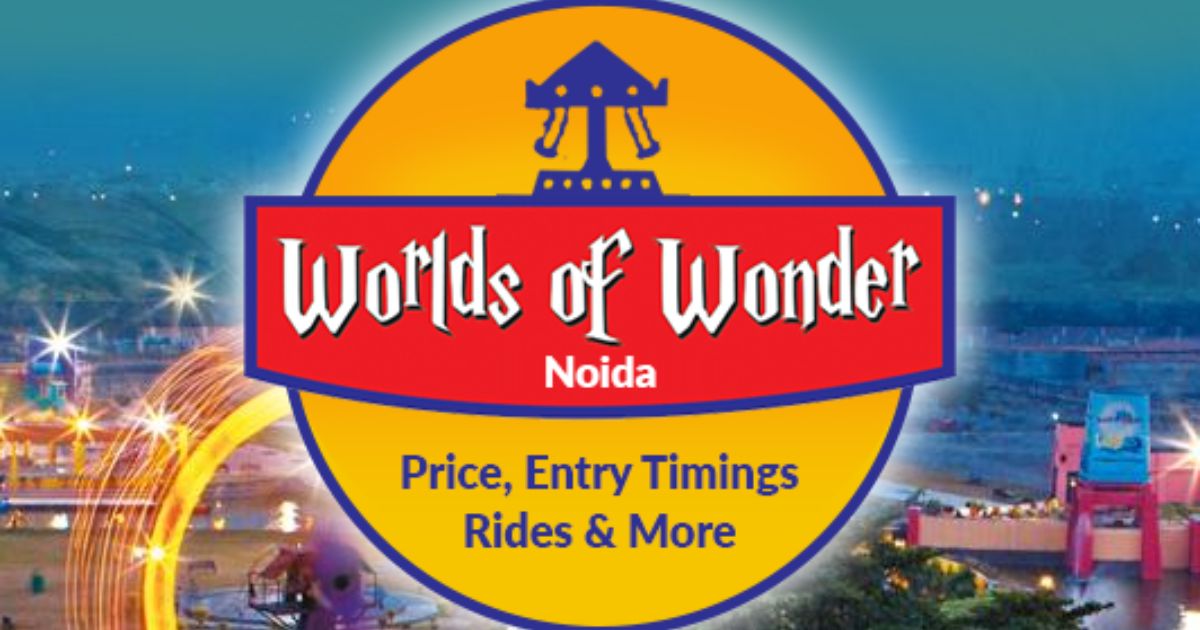 Worlds of Wonder Tickets, Timings, Rides — Guide to Ultimate Fun!