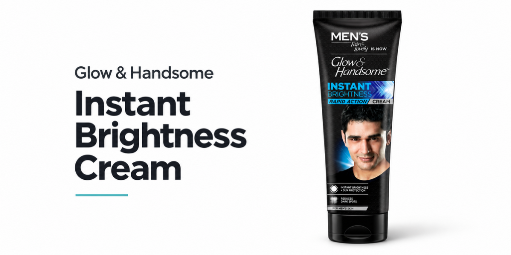 Glow & Handsome Instant Brightness Cream
