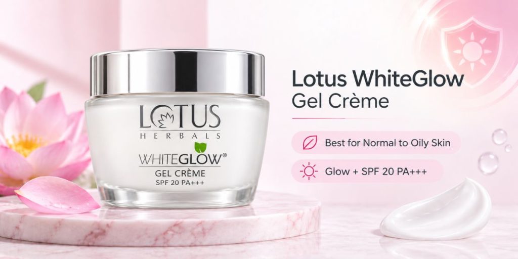 Lotus Herbals WhiteGlow Gel Cr&egrave;me