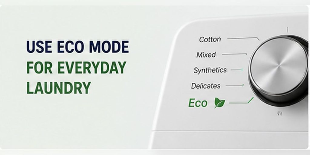 Use Eco Mode for Everyday Laundry
